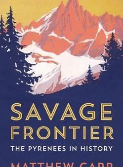 Matthew Carr: Savage Frontier [2018] hardback on Sale