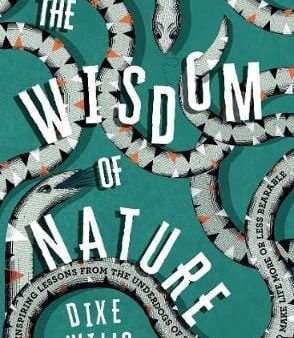 Dixe Wills: The Wisdom of Nature [2019] hardback Online