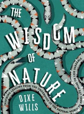 Dixe Wills: The Wisdom of Nature [2019] hardback Online