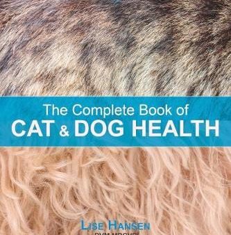 Lise Hansen: The Complete Book of Cat and Dog Health [2019] paperback Fashion