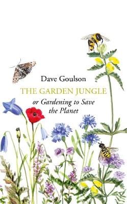 Dave Goulson: The Garden Jungle [2019] hardback Hot on Sale