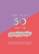 Quadrille: Scratch Off: 50 Ways to Slow Down (A5 Journal) [2018] hardback Supply