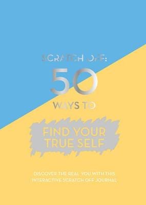 Quadrille: Scratch Off: 50 Ways to Find Your True Self [2018] hardback Online now