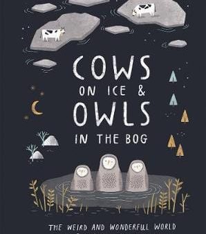 Quadrille: Cows on Ice & Owls in the Bog [2019] hardback For Discount